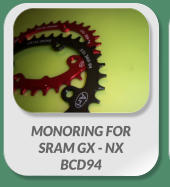 MONORING FOR  SRAM GX - NX  BCD94