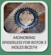 MONORING  SPIDERLESS FOR ROTOR 5  HOLES BCD74