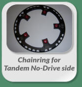 Chainring for  Tandem No-Drive side