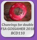 Chanrings for double  FSA GOSSAMER 2018  BCD110
