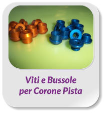 Viti e Bussole  per Corone Pista