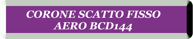 CORONE SCATTO FISSO  AERO BCD144