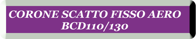 CORONE SCATTO FISSO AERO   BCD110/130