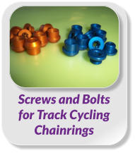 Screws and Bolts  for Track Cycling  Chainrings