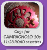 Cogs for  CAMPAGNOLO 10s  11/28 ROAD cassettes