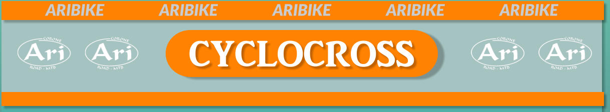 CYCLOCROSS ARIBIKE			ARIBIKE			ARIBIKE			ARIBIKE			ARIBIKE