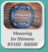 Monoring  for Shimano  R9100 - R8000