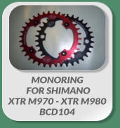 MONORING  FOR SHIMANO XTR M970 - XTR M980  BCD104