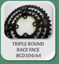 TRIPLE ROUND RACE FACE   BCD104/64