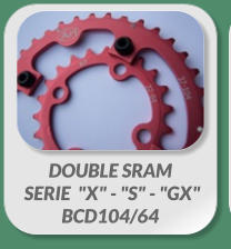 DOUBLE SRAM  SERIE  "X" - "S" - "GX" BCD104/64
