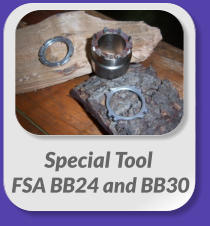 Special Tool  FSA BB24 and BB30