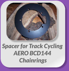 Spacer for Track Cycling  AERO BCD144  Chainrings