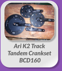 Ari K2 Track  Tandem Crankset  BCD160