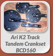 Ari K2 Track  Tandem Crankset  BCD160