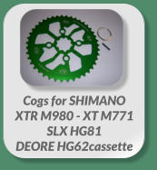 Cogs for SHIMANO  XTR M980 - XT M771   SLX HG81  DEORE HG62cassette