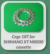 Cogs 18T for  SHIMANO XT M8000  cassette