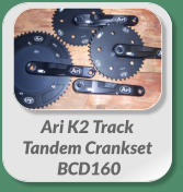 Ari K2 Track  Tandem Crankset  BCD160