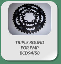 TRIPLE ROUND FOR PMP  BCD94/58