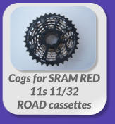 Cogs for SRAM RED  11s 11/32  ROAD cassettes