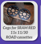 Cogs for SRAM RED  11s 11/30  ROAD cassettes