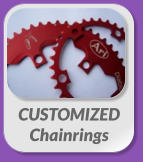 CUSTOMIZED  Chainrings