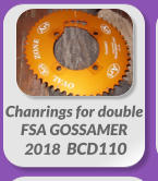 Chanrings for double  FSA GOSSAMER  2018  BCD110
