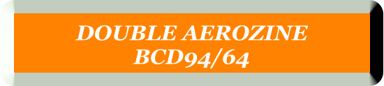 DOUBLE AEROZINE  BCD94/64