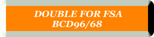 DOUBLE FOR FSA  BCD96/68