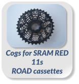 Cogs for SRAM RED  11s  ROAD cassettes