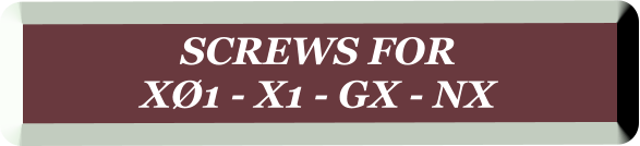 SCREWS FOR  XØ1 - X1 - GX - NX