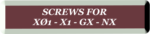 SCREWS FOR  X1 - X1 - GX - NX