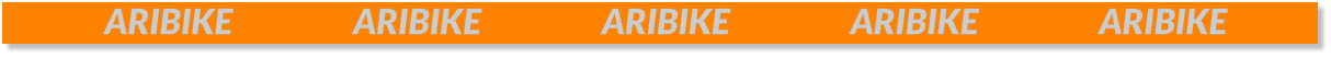 ARIBIKE			ARIBIKE			ARIBIKE			ARIBIKE			ARIBIKE
