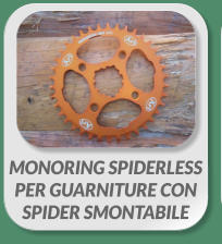 MONORING SPIDERLESS  PER GUARNITURE CON  SPIDER SMONTABILE