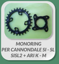 MONORING PER CANNONDALE SI - SL SISL2 + ARI K - M