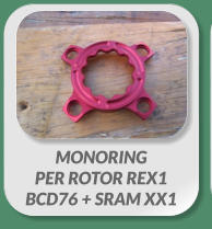 MONORING  PER ROTOR REX1  BCD76 + SRAM XX1