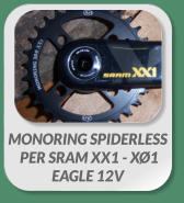 MONORING SPIDERLESS  PER SRAM XX1 - XØ1  EAGLE 12V
