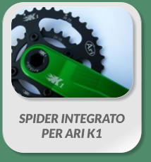 SPIDER INTEGRATO  PER ARI K1