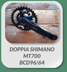 DOPPIA SHIMANO  MT700  BCD96/64