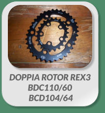 DOPPIA ROTOR REX3  BDC110/60   BCD104/64