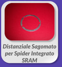 Distanziale Sagomato  per Spider Integrato  SRAM