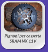 Pignoni per cassetta  SRAM NX 11V