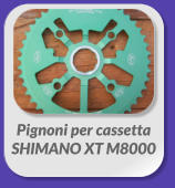 Pignoni per cassetta  SHIMANO XT M8000