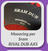 Monoring per  Sram  RIVAL DUB AXS