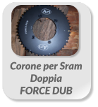 Corone per Sram Doppia  FORCE DUB