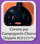 Corone per  Campagnolo Chorus  Doppia BCD123/96