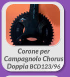 Corone per  Campagnolo Chorus  Doppia BCD123/96