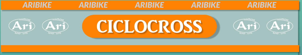 CICLOCROSS ARIBIKE			ARIBIKE			ARIBIKE			ARIBIKE			ARIBIKE