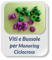 Viti e Bussole  per Monoring  Ciclocross