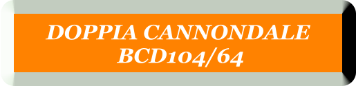 DOPPIA CANNONDALE  BCD104/64