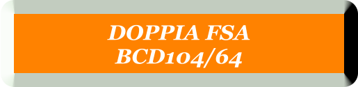 DOPPIA FSA  BCD104/64